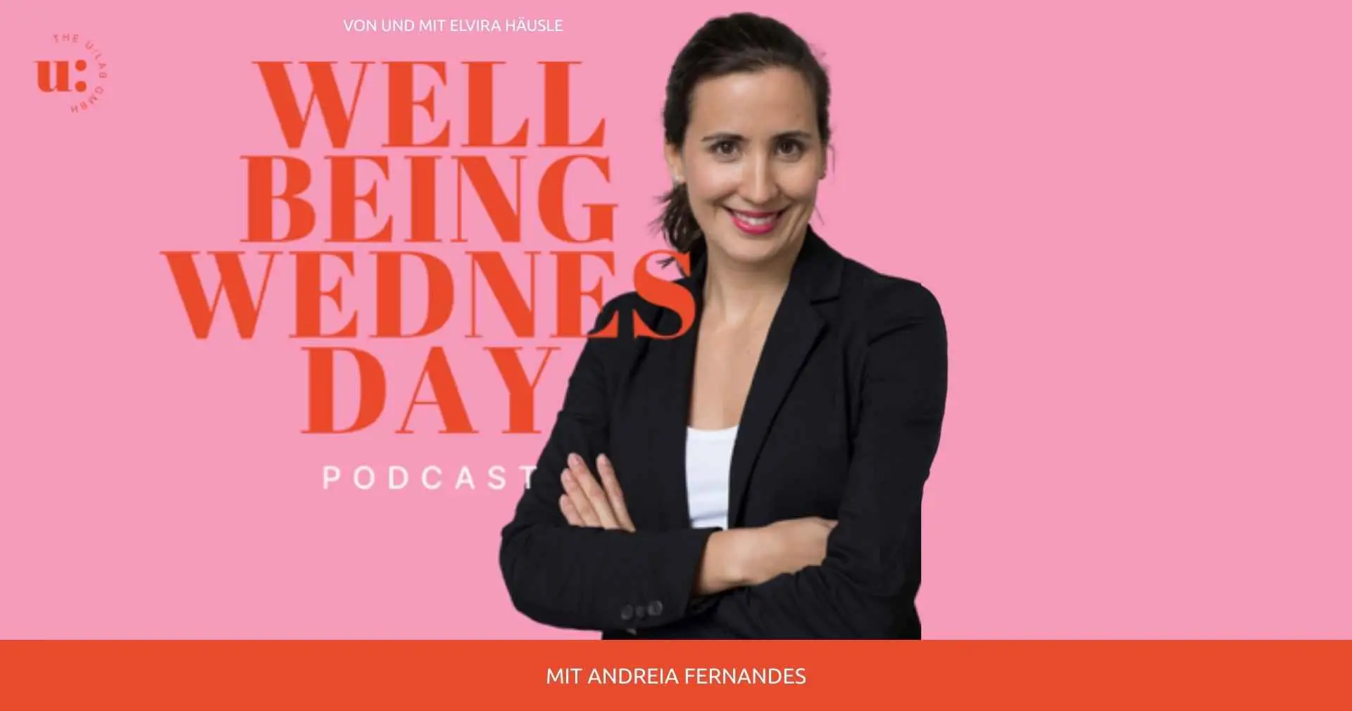 Andreia Fernandes on Podcast Cover "Wellbeing Wednesdays – with Elvira Häusler". Pink Background, red bottom Ribbon and big red Letters with Podcast Name